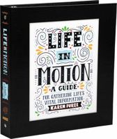 Life in Motion: A Guide for Gathering Life's Vital Information 0999160400 Book Cover