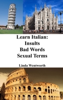 Learn Italian: Insults - Bad Words - Sexual Terms B0CJGN8PLH Book Cover