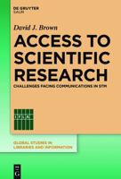 Access to Scientific Research: Challenges Facing Communications in STM 3110375168 Book Cover