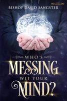 Who's Messing Wit Your Mind 1733734929 Book Cover