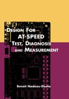 Design for AT-Speed Test, Diagnosis and Measurement (FRONTIERS IN ELECTRONIC TESTING Volume 15) (Frontiers in Electronic Testing) 0792386698 Book Cover
