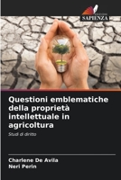 Questioni emblematiche della proprietà intellettuale in agricoltura: Studi di diritto 6206230228 Book Cover