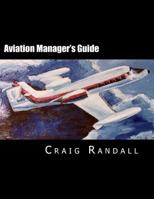 Aviation Manager's Guide 1300725699 Book Cover