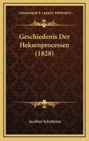 Geschiedenis Der Heksenprocessen (1828) 1168469899 Book Cover