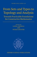 From Sets and Types to Topology and Analysis: Towards Practicable Foundations for Constructive Mathematics 0198566514 Book Cover