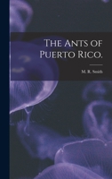 The ants of Puerto Rico. 1013317769 Book Cover