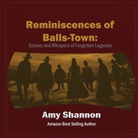 Reminiscences of Balls-Town : Lives of Forgotten Legends 1969718129 Book Cover