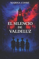 El Silencio de Valdeluz (Spanish Edition) B0G36F1KMZ Book Cover