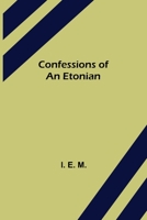 The Confessions of an Etonian 9355899750 Book Cover