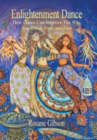 Enlightenment Dance, Dancing Your Way to Eternal Bliss 1728316235 Book Cover