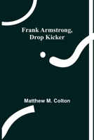 Frank Armstrong: Drop Kicker 9356157286 Book Cover