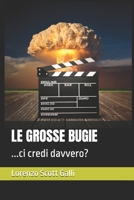 LE GROSSE BUGIE: ...ci credi davvero? (Italian Edition) B0FG2RLY74 Book Cover