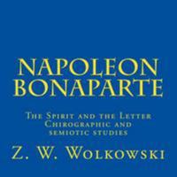 Napoleon Bonaparte: The Spirit and the Letter - Chirographic and Semiotic Studies 1512176346 Book Cover
