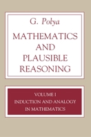 Mathematics and Plausible Reasoning (Volume I): Induction and Analogy in Mathematics 0691025096 Book Cover