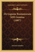 De Legione Romanorum XIII Gemina (1887) 1160401209 Book Cover
