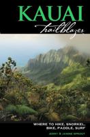 Kauai Trailblazer : Where to Hike, Snorkel, Bike, Paddle, Surf (Trailblazer)