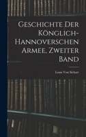 Geschichte Der Könglich-Hannoverschen Armee, Zweiter Band 1016482299 Book Cover