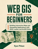 Web GIS for Beginners B0HFKK1B99 Book Cover