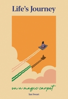Life's Journey on a Magic Carpet 192321666X Book Cover