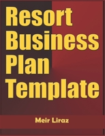 Resort Business Plan Template B084DKZJGG Book Cover