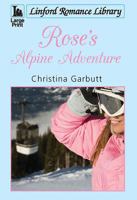 Rose's Alpine Adventure 144484735X Book Cover