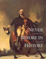 Never Before in History: America's Inspired Birth 0964210428 Book Cover