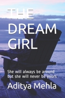 The Dream Girl: She will always be around but she will never be yours B08FV7JP7T Book Cover