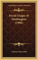 Social Usages at Washington 1437495591 Book Cover