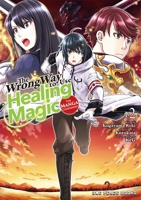 The Wrong Way to Use Healing Magic Volume 2: The Manga Companion 1642732303 Book Cover
