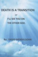 Death Is A Transition: or I'll See You On The Other Side 172420999X Book Cover