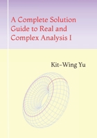 A Complete Solution Guide to Real and Complex Analysis I 9887879797 Book Cover