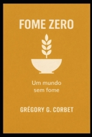 Fome Zero: Um Mundo Sem Fome (Portuguese Edition) B0GF7M2ZHF Book Cover