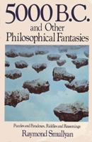 5000 B.C. and Other Philosophical Fantasies 0312295162 Book Cover