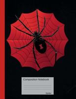 Spider Composition Notebook: College Ruled Book to write in for school, take notes, for kids, students, teachers, homeschool, Black Widow Cover 1724469886 Book Cover
