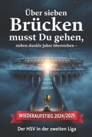 Über sieben Brücken muss du gehen, sieben dunkle Jahre überstehen: Der HSV in der 2. Liga B0G321Y2Q7 Book Cover