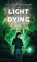 The Light of the Dying (Girl, the Pendant & the Portal) 0999718940 Book Cover