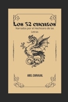 Los 32 Cuentos: Narrados Por El Hechicero de Las Letras 1549817663 Book Cover