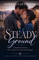 Steady Ground: A Small-Town Farrier, New-in-Town Vet, Slow Burn Romance (Millbrook Falls Book 3) (The Hargrove Family of Millbrook Falls: A Small-Town Family Romance Series) B0H8TX67KL Book Cover
