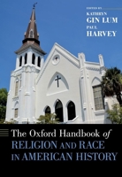 The Oxford Handbook of Religion and Race in American History (Oxford Handbooks) 0190221178 Book Cover