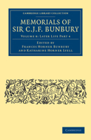 Memorials of Sir C .J. F. Bunbury, Bart 1108041205 Book Cover