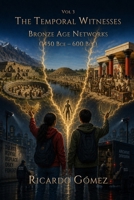 Bronze Age Networks: The Temporal Witnesses, Volume 2 B0FQWCHK26 Book Cover