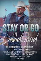 Stay or Go in Deadwood : Wild Deadwood Reads Anthology 1968014098 Book Cover
