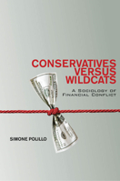 Conservatives Versus Wildcats: A Sociology of Financial Conflict 0804785090 Book Cover