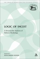 The Logic of Incest: A Structuralist Analysis of Hebrew Mythology (JSOT Supplement) 0567449130 Book Cover