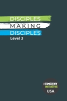 Disciples Making Disciples Level 3 (USA Edition) B08YQFT1QC Book Cover