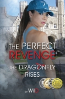 The Perfect Revenge: The Dragonfly Rises 0983421854 Book Cover