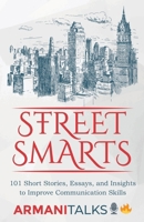 Street Smarts: 101 Short Stories, Essays, and Insights to Improve Communication Skills B0CR1WP3YC Book Cover