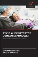 Zycie W Dentystyce Dlugoterminowej (Polish Edition) 6209787959 Book Cover