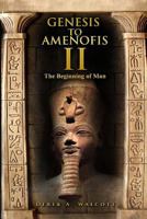 Genesis to Amenofis 2.: The Beginning of Man. 1535383763 Book Cover