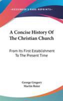 A Concise History of the Christian Church B0BQN6PBC2 Book Cover